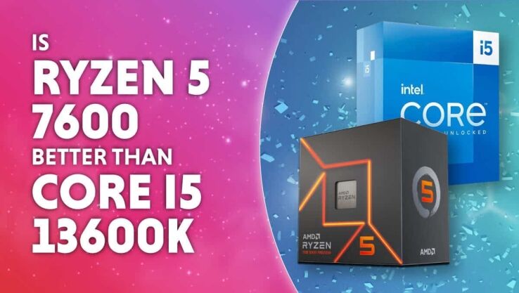 Is Ryzen 5 7600 better than Core i5-13600K?