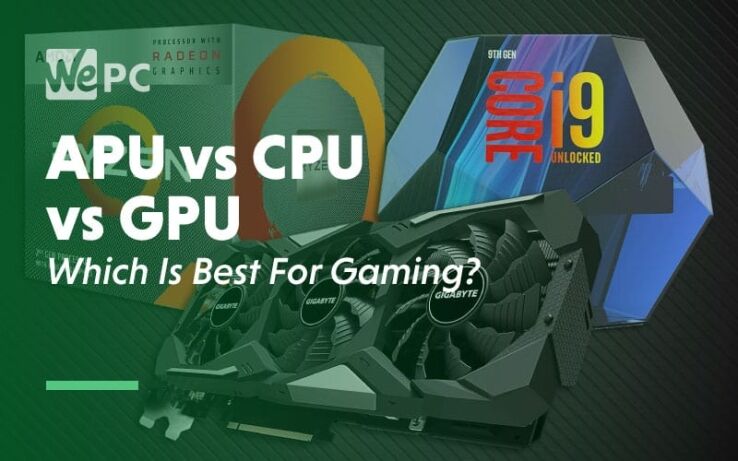 APU vs CPU vs GPU. Which One Is Best For Gaming?