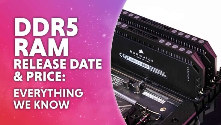 DDR5 RAM Release Date & Price: Everything we currently know about DDR5 RAM