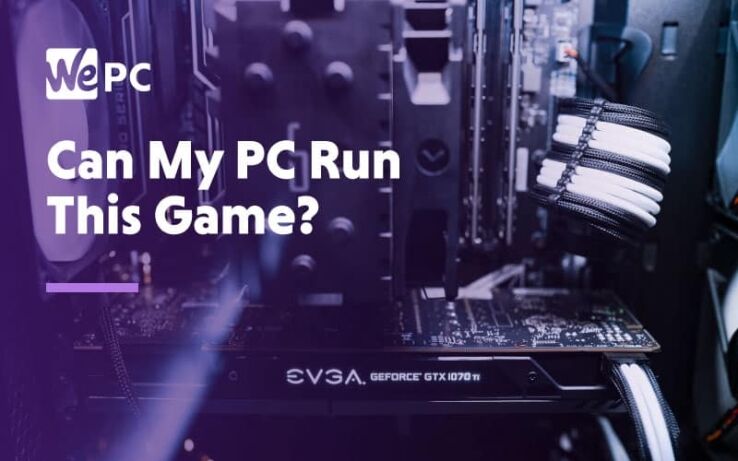 Can I run it? Find out what games your PC can run now!