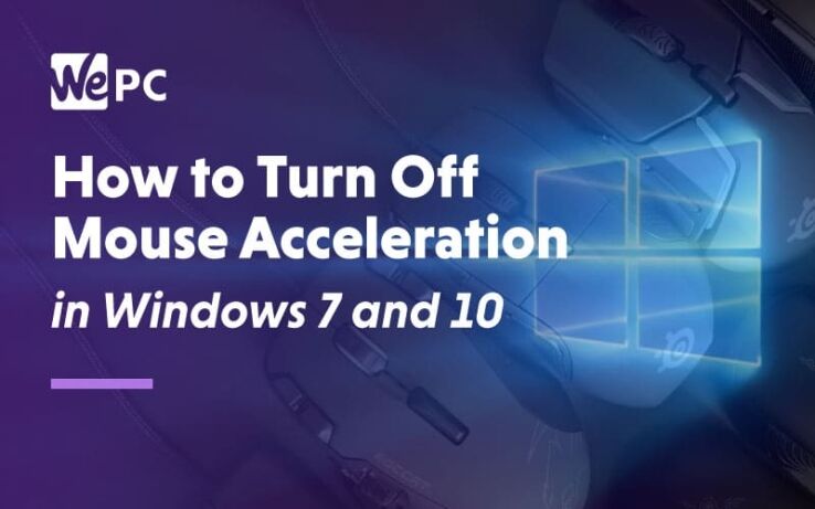 How to Turn Off Mouse Acceleration in Windows 7 and 10