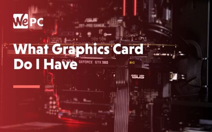 What graphics card do I have? How to check GPU