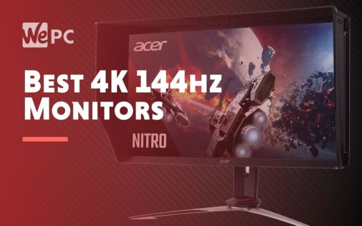 Best 4K 144Hz Monitor 2023 – reviews and buyer’s guide