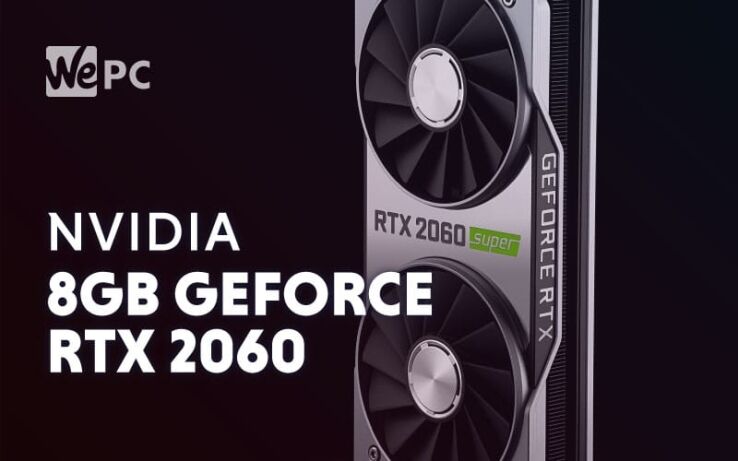 Is NVIDIA Planning An 8GB Overhaul Of The GeForce RTX 2060?