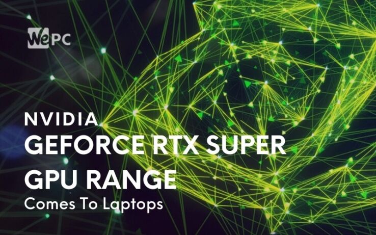 Nvidia’s GeForce RTX SUPER GPU Range Comes To Laptops