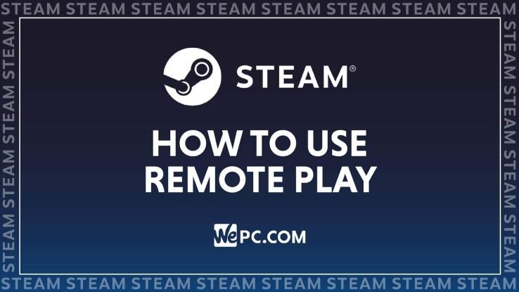 How To Use Steam Remote Play