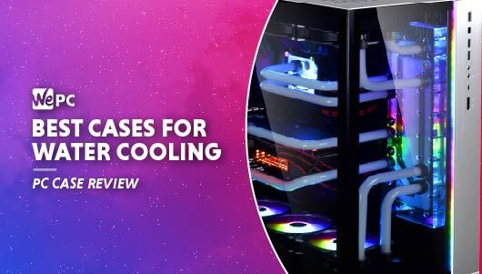 Best PC Case for water cooling in 2024