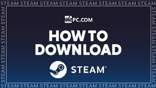How To Download Steam