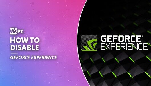 How To Disable GeForce Experience
