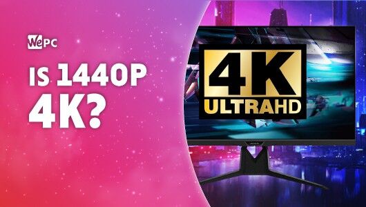 Is 1440p 4K? The big differences in viewing quality and performance