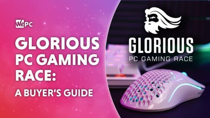 Glorious PC Gaming Race Buyer’s Guide