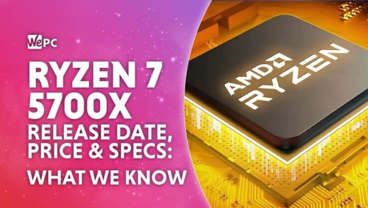 Ryzen 7 5700X release date, price & specs: What we know