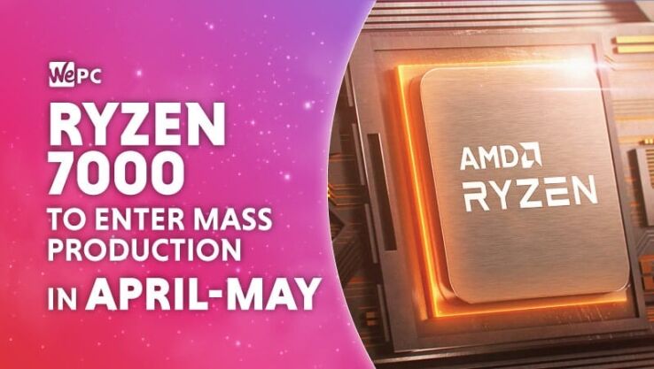 Leak claims Ryzen 7000 series to enter mass production soon