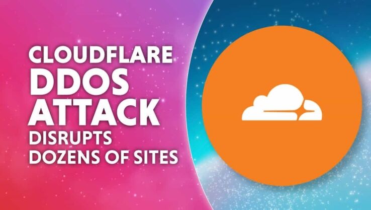 Cloudflare DDOS Attack Disrupts Dozens of Sites: Cloudflare down