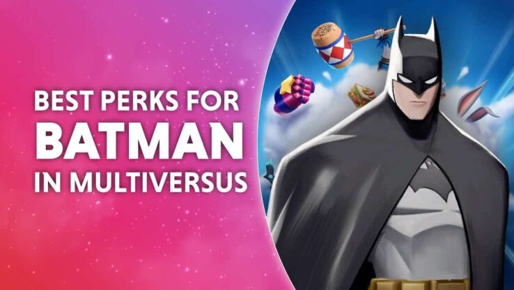 Best Perks For Batman In MultiVersus