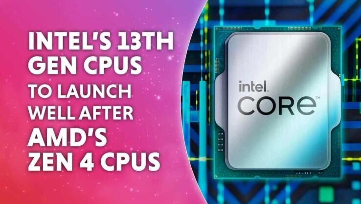 Intel’s 13th generation CPUs to launch after AMD’s Zen 4 CPUs 