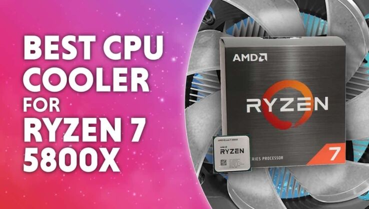 Best CPU cooler for Ryzen 7 5800X 