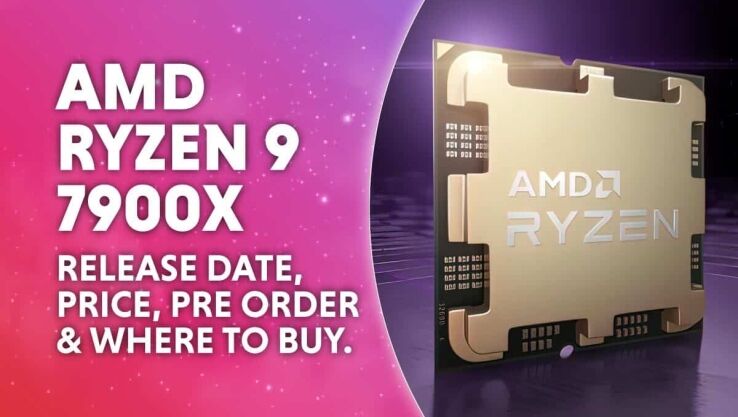 AMD Ryzen 9 7900X release date, price, pre order & where to buy 