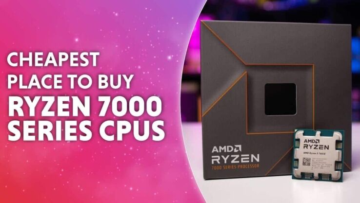 Cheapest place to buy AMD Ryzen 7000 series CPUs 