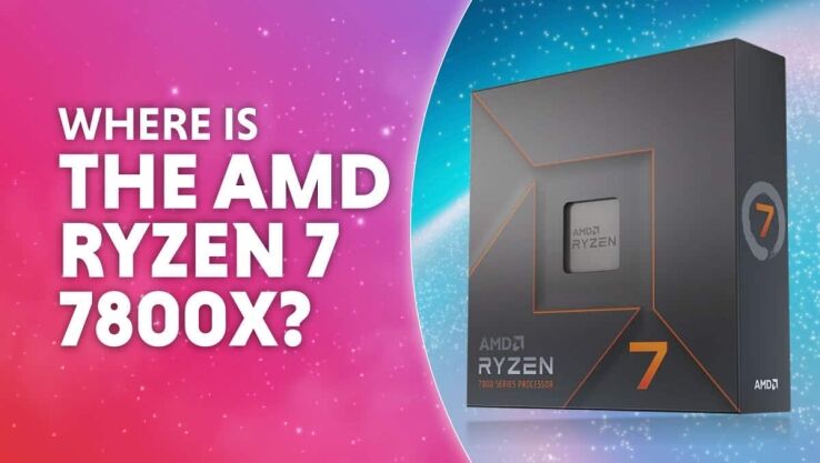 Where is the AMD Ryzen 7 7800X? 