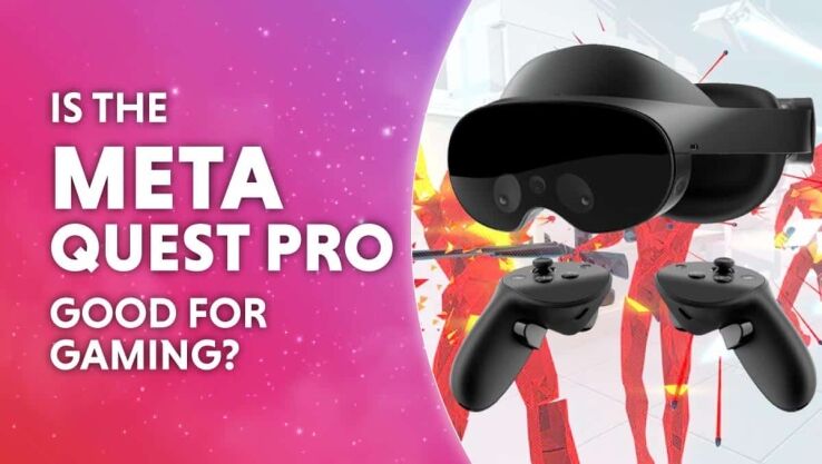 Is the Meta Quest Pro good for gaming?