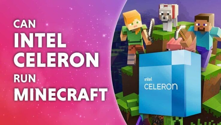 Can Intel Celeron run Minecraft?