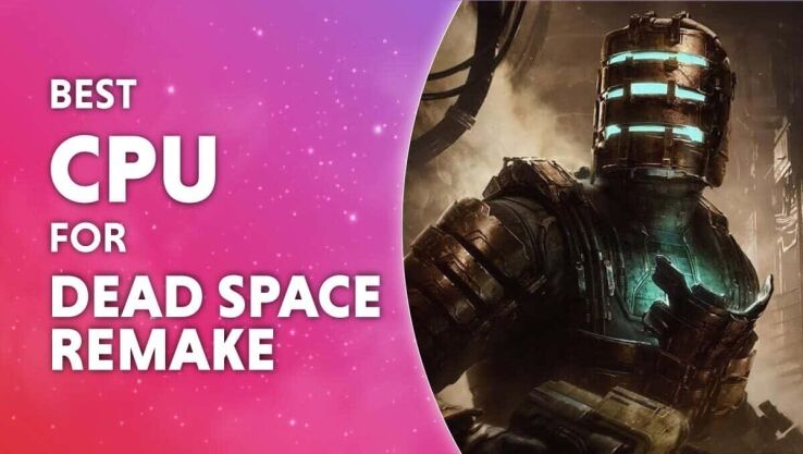 Best CPU for Dead Space Remake