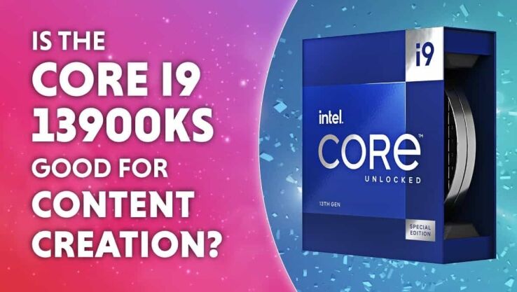 Is the i9-13900KS Good for Content Creation?
