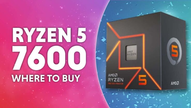 *Updated* Where to buy AMD Ryzen 5 7600 non-X