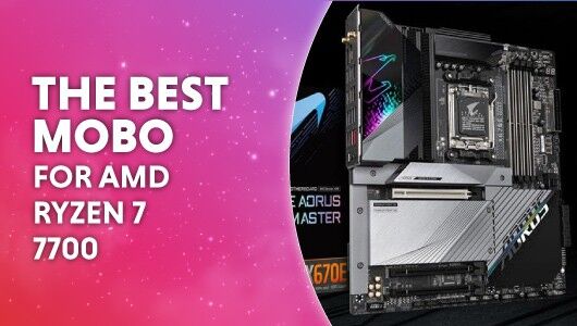 Best motherboard for AMD Ryzen 7 7700 in 2024 – our top picks