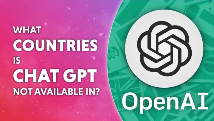 What countries is ChatGPT available & not available in?