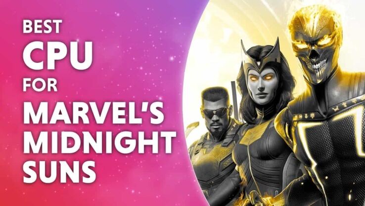 Best CPU for Marvel’s Midnight Suns