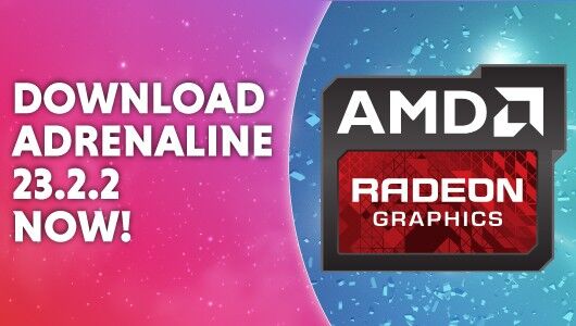 Download AMD Software: Adrenaline Edition 23.2.2 now