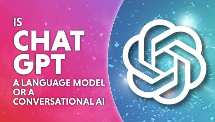 Is Chat GPT a language model or a conversational AI?