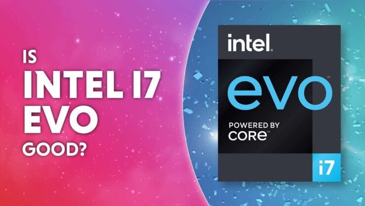 Is Intel Core i7 Evo good? Here’s what we think