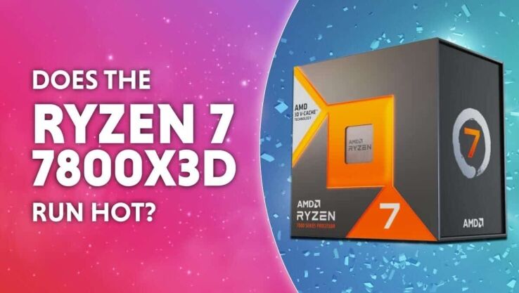 Does the Ryzen 7 7800X3D run hot?
