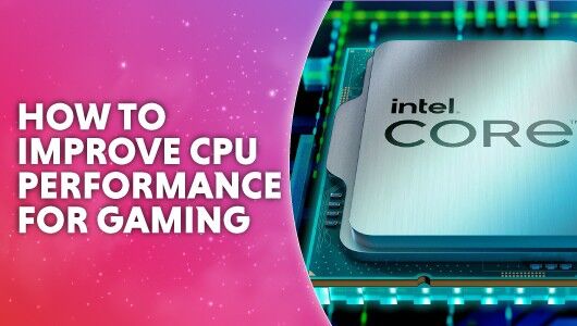 How to improve CPU performance for gaming