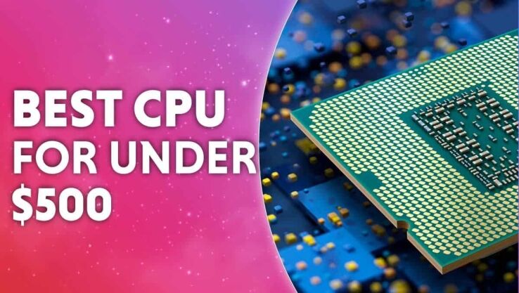 Best CPU under $500