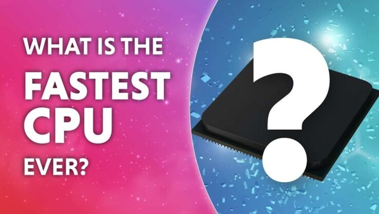 What is the fastest CPU ever?