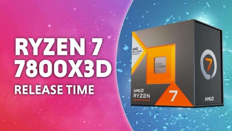 Ryzen 7 7800X3D release time – When can you buy the 7800X3D?