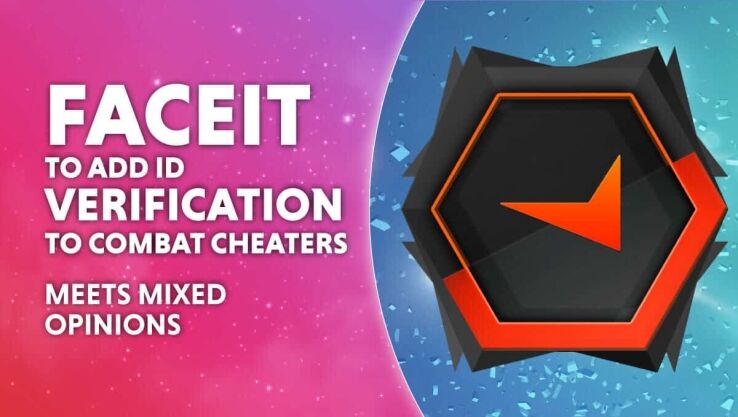 FACEIT to add ID verification option to combat cheaters – meets mixed opinions