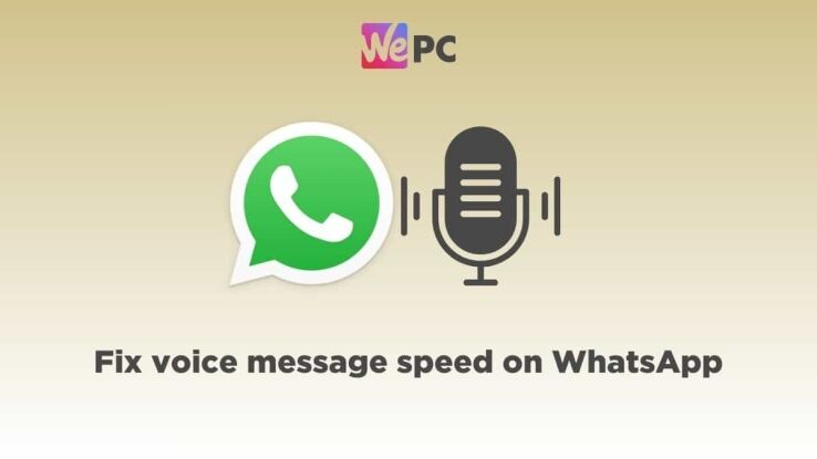 WhatsApp voice speed – how to fix voice messages that are too fast